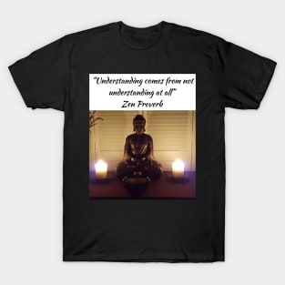 Zen proverbs 2 T-Shirt